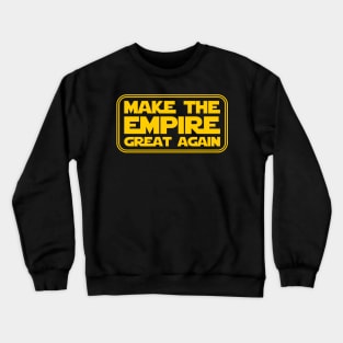 Make the Empire Great Again Crewneck Sweatshirt